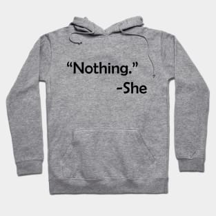 Answer is always - nothing. Hoodie